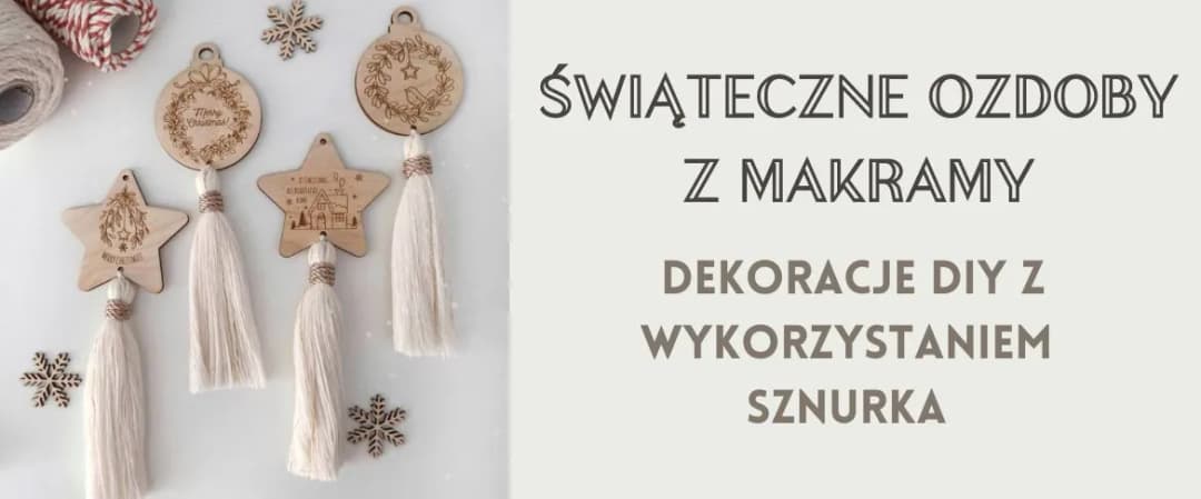 Ozdoby świąteczne makrama DIY - stwórz unikalne dekoracje krok po kroku